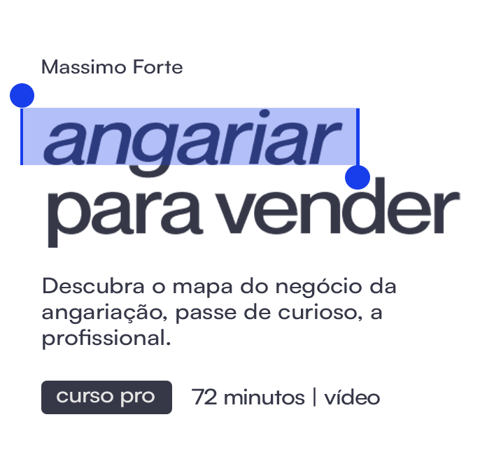Passe de curioso a profissional curso online ANGARIAR PARA VENDER